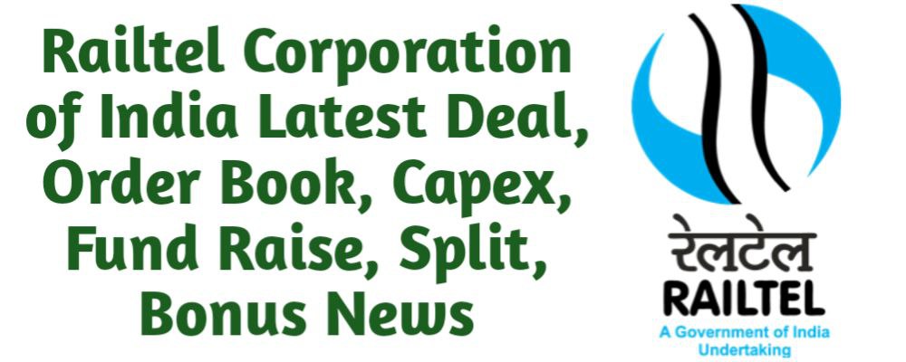 Railtel Corporation Share Latest Deal, Order Book, Capex, Fund Raise (QIP, Preferential), Split, Bonus, Buyback News Today
